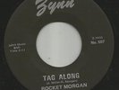 ROCKABILLY- ROCKET MORGAN -- TAG ALONG  -HEAR BOTH- 1959 ZYNN