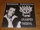 RONNIE DAWSON - UP JUMPED THE DEVIL (NO HIT 45 101) 1992 MINT