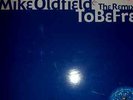 MIKE OLDFIELD ,TO BE FREE ,RARE 12