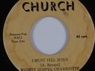 Black Gospel 45 MIGHTY GOSPEL CHARRIOTTS I Must Tell Jesus CHURCH HEAR