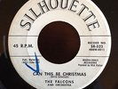 DOO WOP ROCKIN R&B 45 The Falcons CAN THIS BE CHRISTMAS / SENT UP Silhouette 522