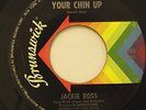 JACKIE ROSS-KEEP YOUR CHIN UP /LOVE IS EASY TO LOSE-NORTHERN 45 on Brunswick  St