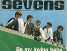 THE SEVENS RARE 1965 45 BE MY LOVING BABY FREAK SWISS BEAT IN PS LAYOLA