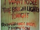 RICHARD AND LINDA THOMPSON I Want To See The Bright Lights Tonight LP 10 Track P