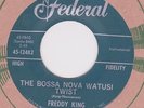 Freddy King Bossa Nova Watusi Twist Federal 45 Tittyshaker New Breed R&B EX Rare