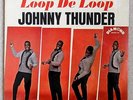 JOHNNY THUNDER -“LOOP De LOOP”- 1963 ORIGINAL STEREO- STILL SEALED