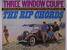 RIP CHORDS: Three Window Coupe LP (Mono 'guaranteed hi-fi' label scuffed disc p