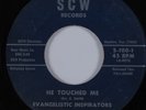 Black Gospel 45 EVANGELISTIC INSPIRATORS He Touched Me SCW HEAR
