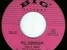 TOM AND JERRY - HEY, SCHOOLGIRL / DANCIN' WILD - BIG 45RPM (1957)