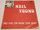 Neil Young. Only Love Can Break Your Heart.Portugal.Picture Sleeve.1970
