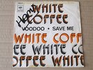WHITE COFFEE Save Me / Voodoo B-Boy FUNK PSYCH Fuzz 7