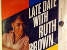 LATE DATE WITH RUTH BROWN-BAG SEALED ORIGINAL MONO LP
