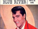 7“ Elvis Presley – You’ll Be Gone / Blue River // Germany 1966