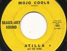 ATILLA & THE HUNS on Beaux-Art Sound --MOJO COOLS-- garage punk 45 | RARE LISTEN