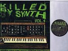 KILLED BY SYNTH #1 comp LP ..500 made..gReAt 1977-1986 USA synth pUnK blasters..