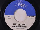 LEE WASHINGTON: Little Girl / The U.t. 45 (sm label stain, clean) rare Soul