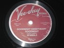 Goodnight Sweetheart, Goodnight   The Spaniels  1954   VEE-JAY  re-issue 78 