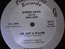 BYRON DAVIS & THE FRESH CREW I'm Just A Player 12