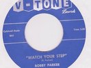 Bobby Parker Watch Your Step Classic New Breed R&B Mod dancer V-Tone 45 Nr Mint