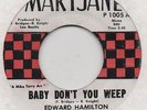 EDWARD HAMILTON-BABY DON'T YOU WEEP-MARY JANE.
