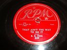JUMP BLUES- B.B. KING- RPM 78 RPM- THAT AIN'T THE WAY TO DO IT/ 3 O'CLOCK BLUES