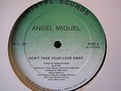 FREESTYLE/ Angel Miguel - Don't Take Your Love Away