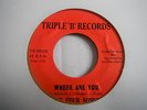 THE FOUR SONICS - WHERE ARE YOU - TRIPLE B RECORDS