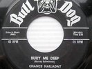 CHANCE HALLADAY Bury Me Deep bw Lucky Me 1959 POPCORN Soul R&B Bull Dog 45 w760