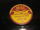 JOHNNY ACE-PLEDGING MY LOVE/NO MONEY-DUKE 136 78 RPM RECORD-NICE