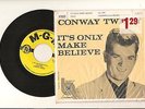 Conway Twitty It's Only Make Believe EP Original X1623 MGM