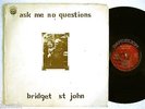 BRIDGET ST JOHN  Ask Me No Questions  DANDELION LP 1969