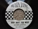 NORTHERN SOUL - EDWARD HAMILTON / BABY DON'T YOU WEEP