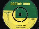 Seven Letters - Bam Bam Baji UK orig Doctor Bird. 7