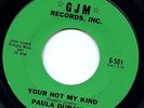 Paula Durante Northern Soul 45 Record GJM Your Not My Kind Your My Baby LISTEN