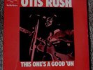 Otis Rush - This One's A Good 'Un (Blue Horizon 7-63222) EX+/EX