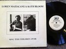 LOREN MAZZACANE & KATH BLOOM Sing The Children Over PRIVATE FOLK/SSW 1982 NM LP