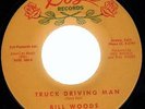 Bill Woods Ask Me No Questions / Truck Driving Man Vinyl Single 7inch Rose Re