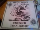 STRONGER THAN BEFORE  Rock o rama Brutal Attack