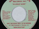 Modern Soul Gospel 45 NEW CREATION Ain't No Right Way to Do...NEW CREATION HEAR