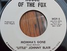NORTHERN SOUL 45-Little Johnny Blair-MAMAS GONE-Rare 2sided-HOUSE OF THE FOX-NOS