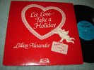 Lillian Alexander - Let Love Take a Holiday LP EXC Reynolds private modern soul