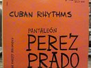 PANTALEON PEREZ PRADO - CUBAN RHYTHMS LP PUCHITO HEAR IT