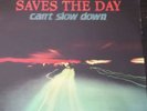 Can't Slow Down by Saves the Day Vinyl