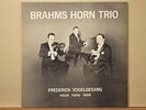Frederick Vogelgesang  Brahms Horn Trio  Private Press LP rare virtuoso