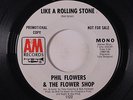 PHIL FLOWERS & FLOWER SHOP: Like A Rolling Stone / Same 45 (dj, In-demand) Sou