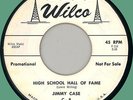 JIMMY CASE High School Hall of Fame / Brand New Love 45rpm Wilco 1959