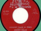 JOHNNY FULLER Roughest Place in Town 45rpm Hollywood 1956 blues classic