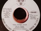 Brothers By Choice You Think That Im A Fool Calgar Milwaukee Sweet Soul 45