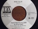 PSYCH - THIRTEENTH FLOOR ELEVATORS - BABY BLUE / SHE LIVES - W L PROMO