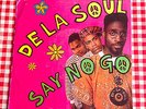 DE LA SOUL / SAY NO GO / RAP HIP HOP 45 PICTURE COVER
